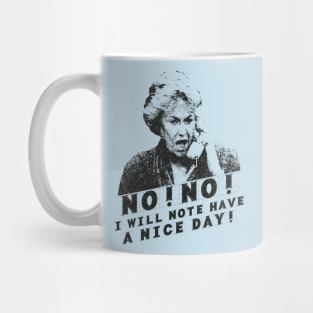 I Will Not Have a Nice Day Bea Arthur Mug